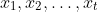 x_{1}, x_{2}, \ldots, x_{t}