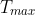 T_{max}