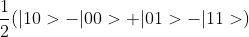 \frac{1}{2} (|10>-|00>+|01>-|11>)