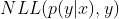 NLL(p(y|x), y)