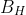 B_{H}