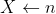 X\leftarrow n